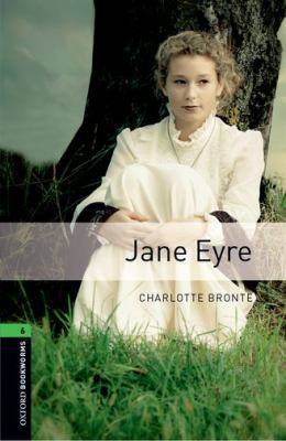 Jane Eyre : Oxford Bookworms Stage 6