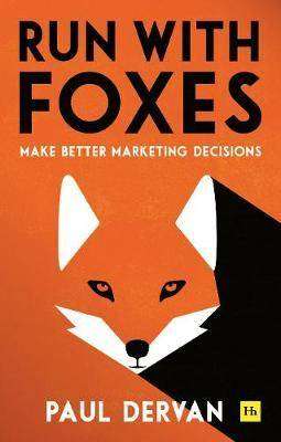 Run with Foxes : Make Better Marketing Decisions