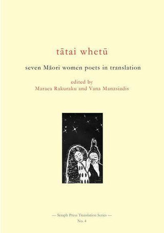 Tatai Whetu : Seven Maori Women Poets in Translation