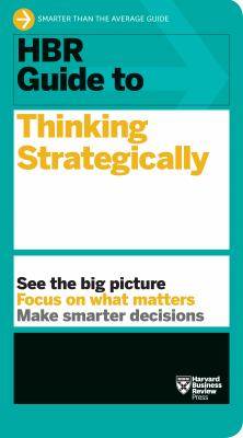 HBR Guide to Thinking Strategically : HBR Guides