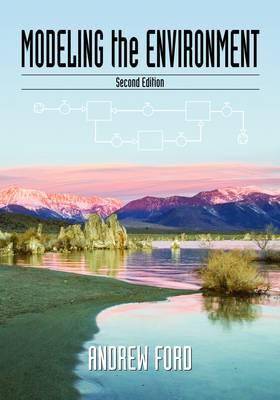 Modeling the Environment : An Introduction to System Dynamics Modeling of Environmental Systems