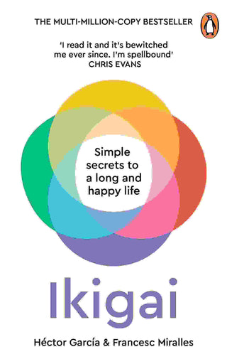 Ikigai : The Japanese Secret to a Long and Happy Life