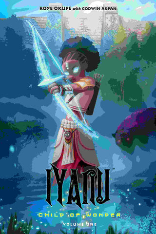 Iyanu : Child of Wonder Volume 1