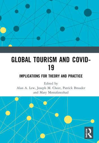 Global Tourism and Covid-19 : Implications for Theory and Practice