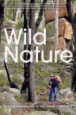 Wild Nature : Walking Australia-s South East Forests