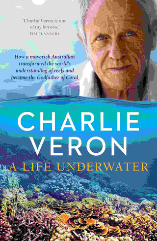 Charlie Veron : A Life Underwater