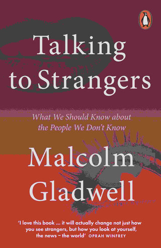 Talking to Strangers : What We Should Know about the People We Don-t Know