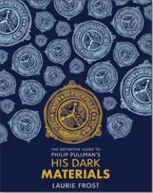 The Definitive Guide Philip Pullman-s His Dark Materials : The Original Trilogy