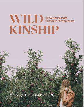 Wild Kinship : Conversations with Conscious Entrepreneurs