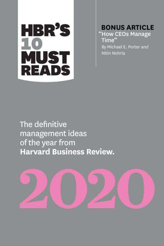 HBR-s 10 Must Reads 2020 : The Definitive Management Ideas of the Year from Harvard Business Review