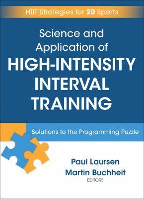 Science and Application of High-Intensity Interval Training : Solutions to the Programming Puzzle