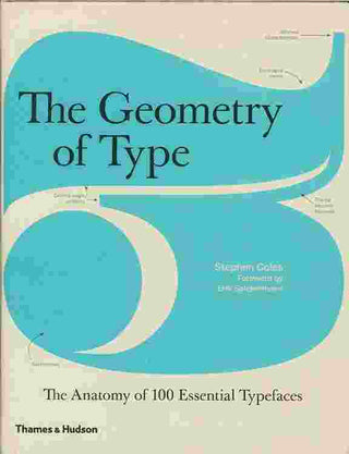 Geometry of Type : The Anatomy of 100 Essential Typefaces