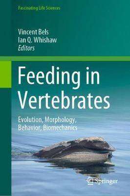 Feeding in Vertebrates : Evolution Morphology Behavior Biomechanics