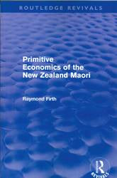 Primitive Economics of the New Zealand Maori