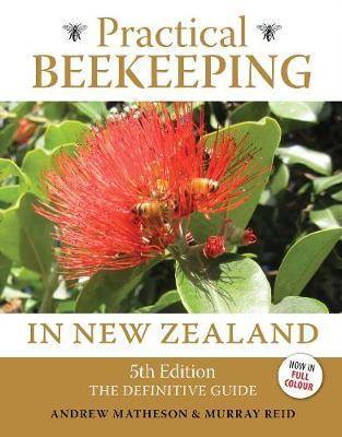 Practical Beekeeping in New Zealand : The Definitive Guide