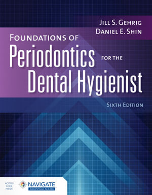 Foundations of Periodontics for the Dental Hygienist + Navigate Advantage Access