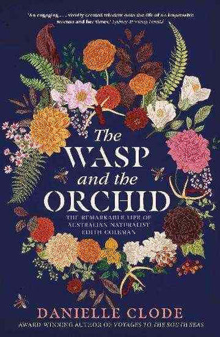 The Wasp and the Orchid : The Remarkable Life of Australian Naturalist Edith Coleman