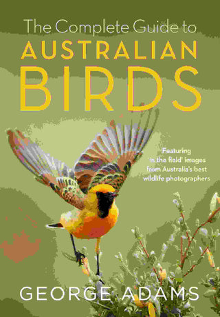 The Complete Guide to Australian Birds