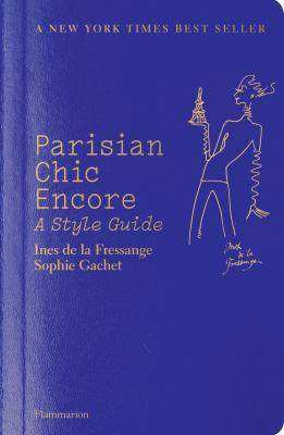 Parisian Chic Encore : A Style Guide