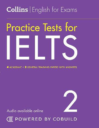 Practice Tests for IELTS 2 : Collins English for Exams