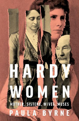 Hardy Women: Mother, Sisters, Wives, Muses