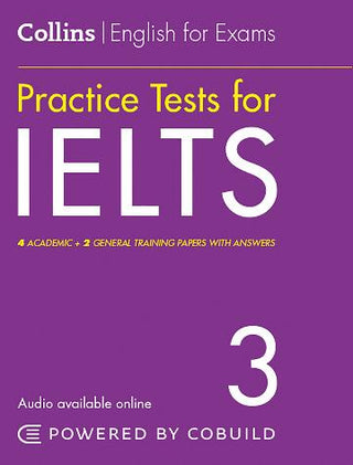 Practice Tests for IELTS 3 : Collins English for Exams