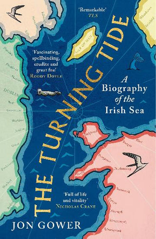 The Turning Tide: A Biography of the Irish Sea