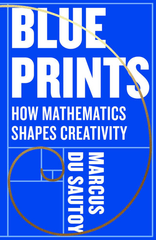 Blueprints: How mathematics Shapes Creativity