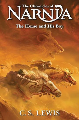 The Horse and His Boy: The Chronicles Of Narnia Book 3