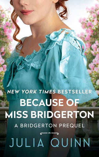 Because of Miss Bridgerton : A Bridgerton Prequel 1