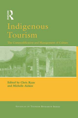 Indigenous Tourism : The Commodification and Management of Culture