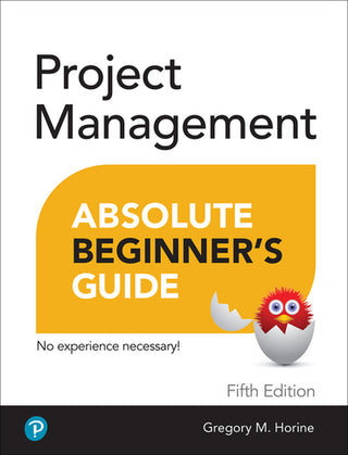 Project Management : Absolute Beginner's Guide