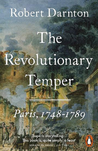 The Revolutionary Temper Paris, 1748-1789