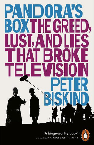 Pandora's Box: The Greed, Lust, and Lies That Broke Television