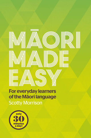 Maori Made Easy : For Everyday Learners of the Maori Language