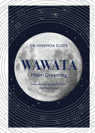 Wawata: Moon Dreaming: Daily Wisdom Guided by Hina the Māori Moon