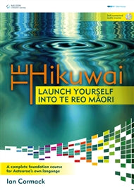 Te Hikuwai : Launch Yourself into Te Reo Maori with Audio CD