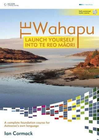 Te Wahapu : Launch Yourself Into Te Reo Maori