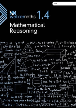 Walker Maths 1.4 Mathematical Reasoning Workbook