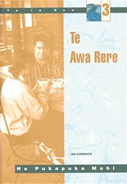 Te Awa Rere : Workbook He Pukapuka Mahi : Te Ia Reo 3