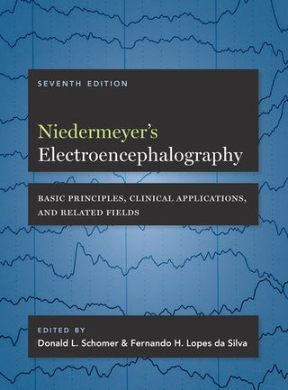 Niedermeyer's Electroencephalography : Basic Principles Clinical Applications and Related Fields