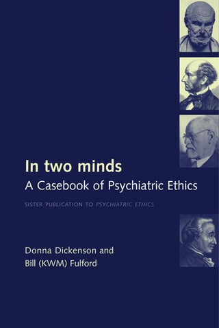 In Two Minds : A Casebook of Psychiatric Ethics