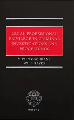 Legal Professional Privilege in Criminal Investigations and Proceedings