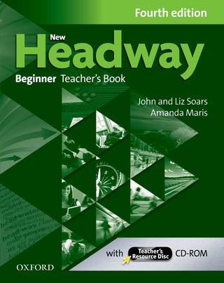 New Headway : Beginner Teacher's Book + Teache'rs Resource Disc