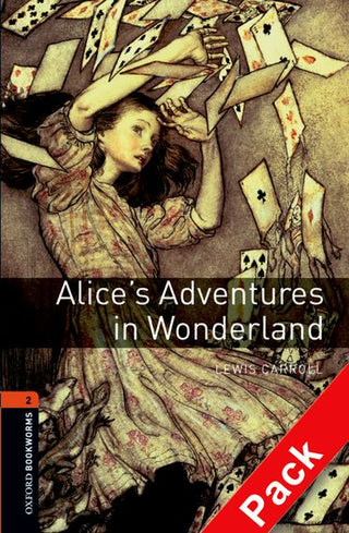 Alice in Wonderland : Oxford Bookworms Stage 2 Audio Pack