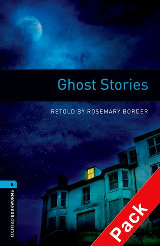 Ghost Stories : Oxford Bookworms Stage 5 Audio Pack