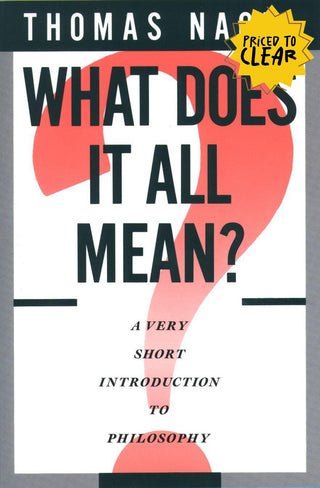 What Does It All Mean?: A Very Short Introduction to Philosophy