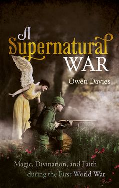 A Supernatural War : Magic Divination and Faith During the First World War