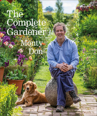 The Complete Gardener : A Practical, Imaginative Guide to Every Aspect of Gardening