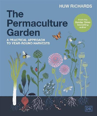 The Permaculture Garden : A Practical Approach to Year-round Harvests